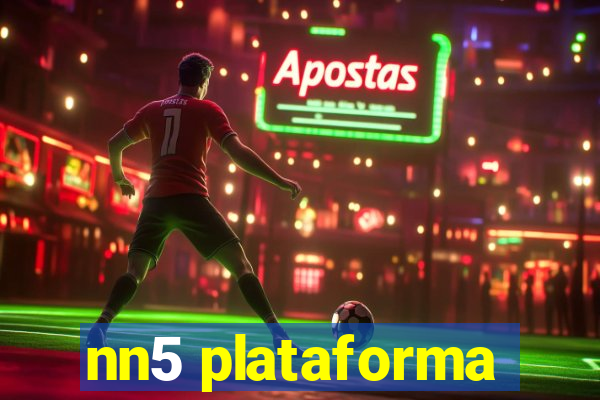 nn5 plataforma